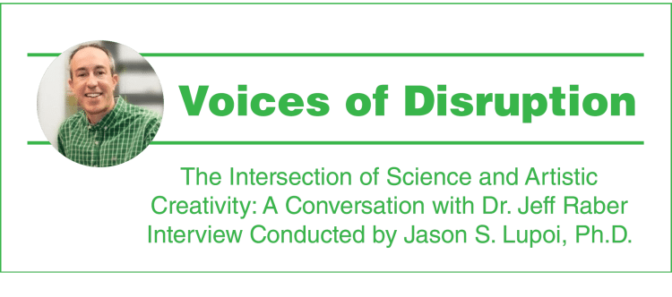 The Intersection of Science and Artistic Creativity: A Conversation with Dr. Jeff Raber