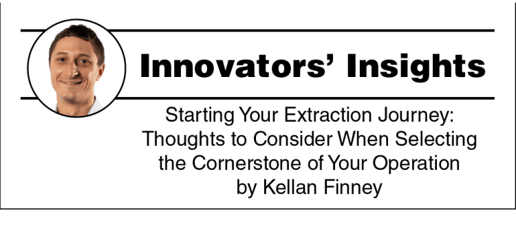 Starting Your Extraction Journey: Thoughts to Consider When Selecting the Cornerstone of Your Operation