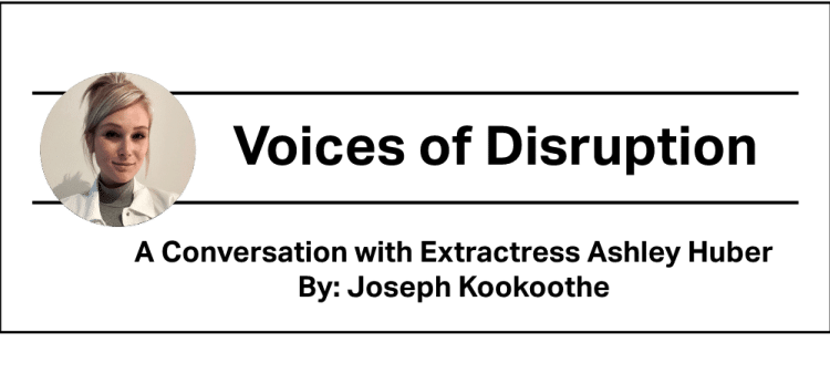 A Conversation with Extractress Ashley Huber