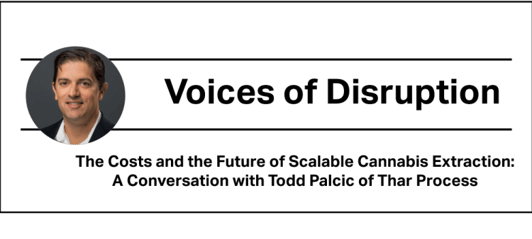The Costs and the Future of Scalable Cannabis Extraction: A Conversation with Todd Palcic of Thar Process