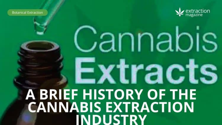 A Brief History of the Cannabis Extraction Industry